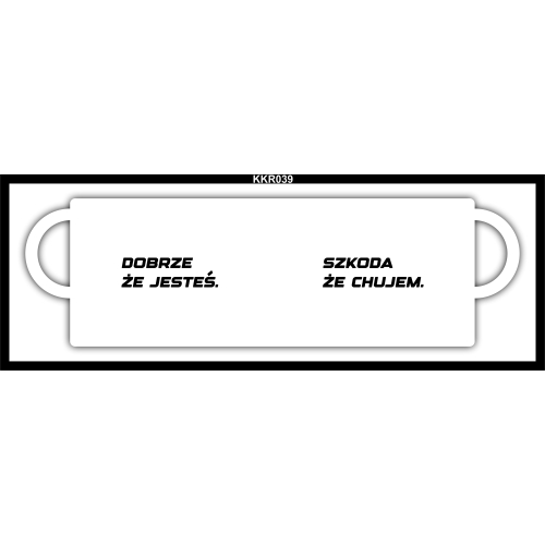 Dobrze że jesteś, szkoda że ch*jem KKR039