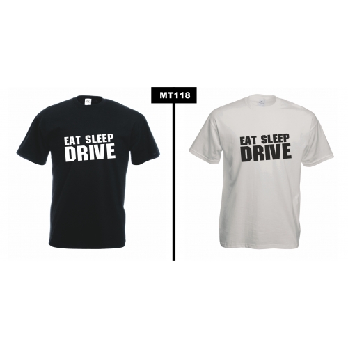 Eat Sleep Drive MT118
